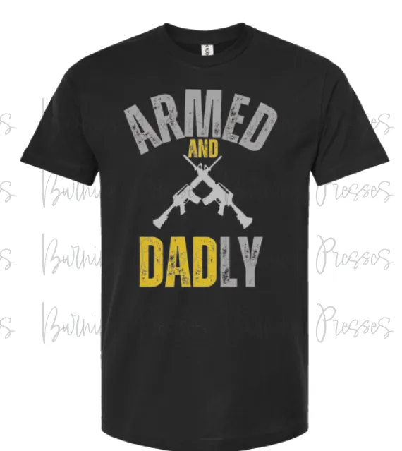 H08 Armed and Dadly  DTF/Sublimation Transfer