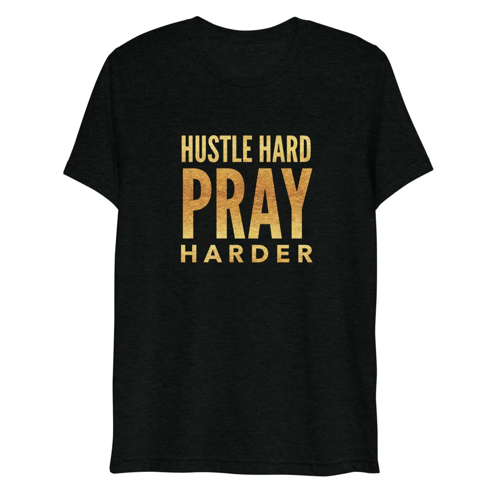 Hustle Hard Pray Harder Short Sleeve Tri-Blend T-Shirt