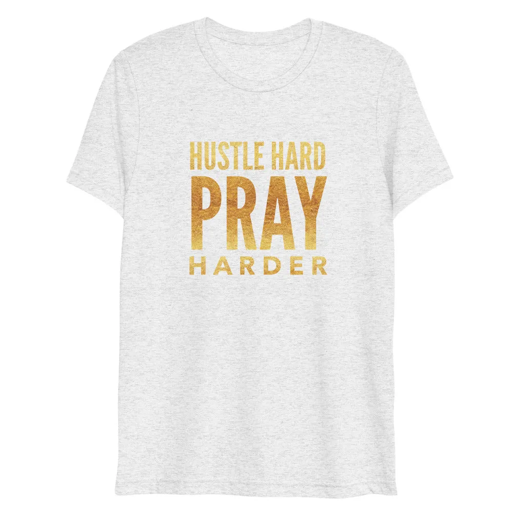 Hustle Hard Pray Harder Short Sleeve Tri-Blend T-Shirt