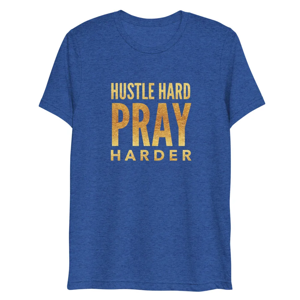 Hustle Hard Pray Harder Short Sleeve Tri-Blend T-Shirt