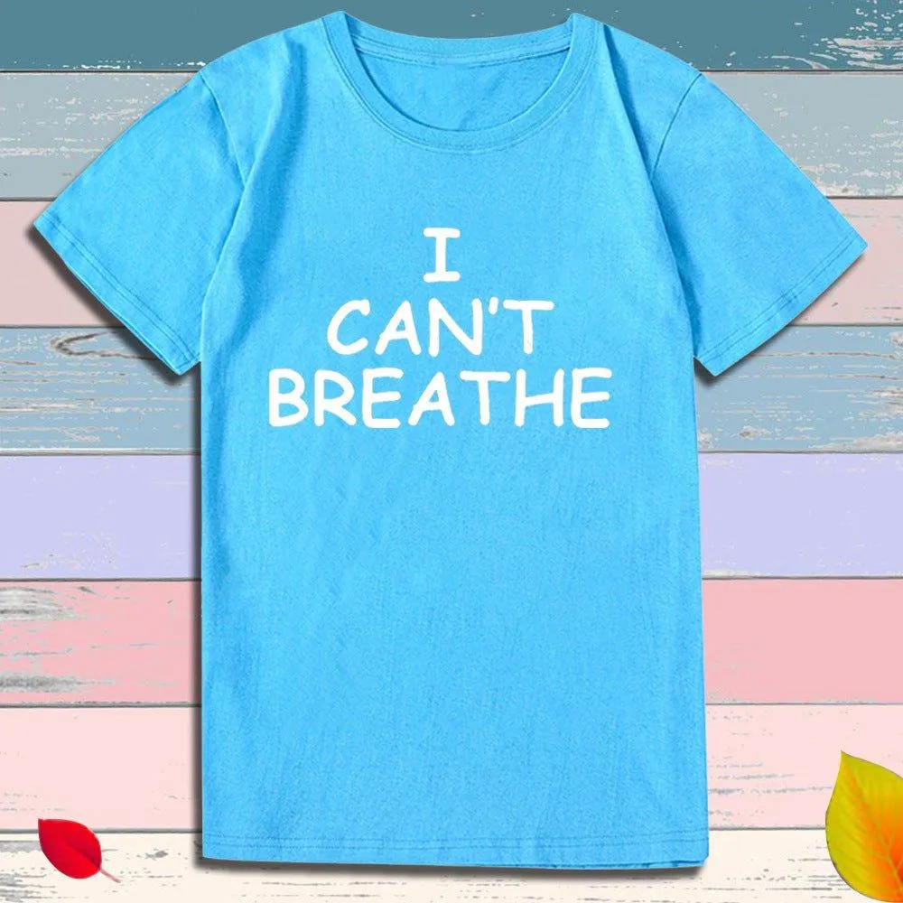 I Can't Breathe Letter Print Short Sleeve T-Shirt