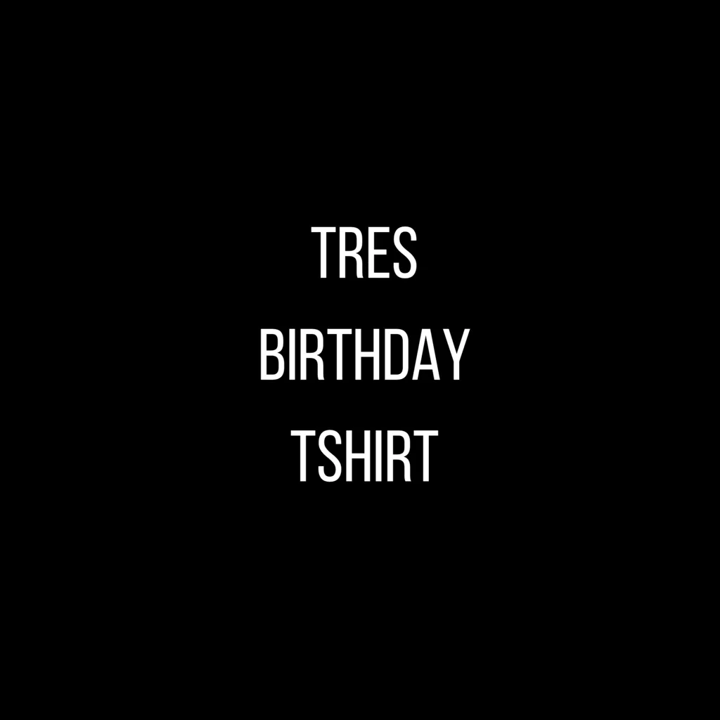 Tres Birthday T-shirt